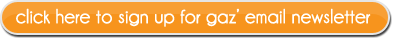 Sign Up for Gaz' Email Newsletter